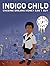 Indigo Child | Chasing Drea...