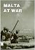 Malta at War by John A. Mizzi Malta at War by John A. Mizzi