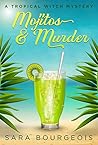 Mojitos & Murder by Sara Bourgeois
