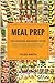 Meal Prep: The Essential Be...