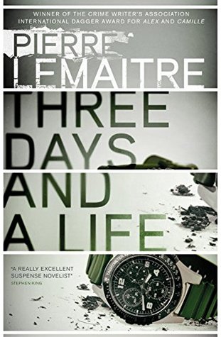 Three Days and a Life [Paperback] Pierre Lemaitre