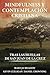 Mindfulness y contemplación cristiana by Mary Jo Meadow