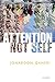 Attention, Not Self