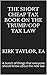 The Short Cheap Tax Book on...