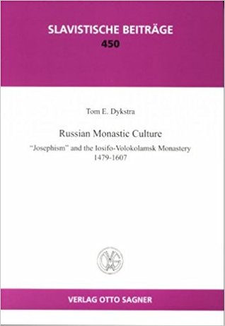 Russian Monastic Culture: "Josephism" and the Iosifo-Volokolamsk Monastery 1479-1607