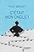C'était mon oncle ! (French Edition)