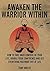 Awaken The Warrior Within by Tony Wolfe