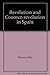 Revolution and Counter-revolution in Spain by Felix Morrow