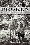 Broken, Tales of a Titanium Cowgirl Broken, Tales of a Titanium Cowgirl