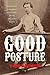 Good Posture: Engaging Current Culture with Ancient Faith