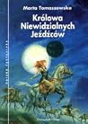 Królowa niewidzialnych jeźdźców Królowa niewidzialnych jeźdźców