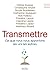 Transmettre: Ce que nous nous apportons les uns les autres (French Edition)