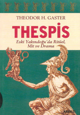 Thespis: Eski Yakındoğu'da Ritüel, Mit ve Drama