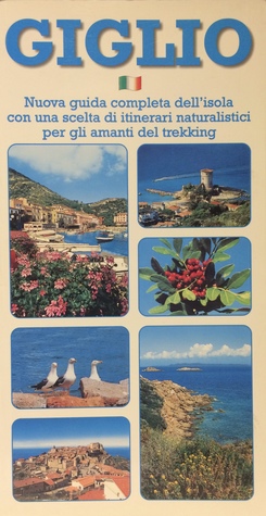 Giglio. Nuova guida completa dell'isola con una scelta di itinerari naturalistici per gli amanti del trekking. (Paperback)