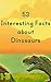 53 Interesting Facts about Dinosaurs by Mark Boone