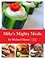 Mike's Mighty Meals Holiday Edition by Michael Glynn