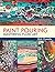 Paint Pouring: Mastering Fl...