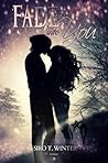 Fade into you (Northern Lights Series Vol. 2) by Siro T. Winter