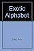 Exotic Alphabet