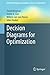 Decision Diagrams for Optimization (Artificial Intelligence: Foundations, Theory, and Algorithms)
