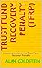 Trust Fund Recovery Penalty (TFRP) by Alan Goldstein