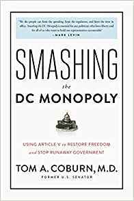Smashing the DC Monopoly: Using Article V to Restore Freedom and Stop Runaway Government (Hardcover)
