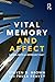 Vital Memory and Affect: Living with a difficult past