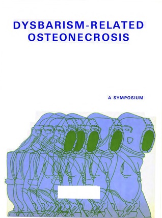DYSBARISM-RELATED OSTEONECROSIS. PROCEEDINGS OF A SYMPOSIUM