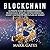 Blockchain: Ultimate guide to understanding blockchain, bitcoin, cryptocurrencies, smart contracts and the future of money.