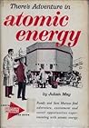 There's Adventure in Atomic Energy by Julian  May