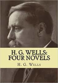 H.G. Wells: Four Novels