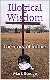 Illogical Wisdom:...