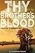 Thy Brother's Blood by Paul H. Yarbrough