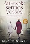 Antes de Sermos Vossos by Lisa Wingate