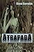 Atrapada (Spanish Edition)
