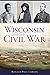 Wisconsin and the Civil War...