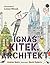 Ignas Kitek, architekt by Andrea Beaty