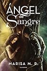 Ángel de sangre by Marisa M.R.
