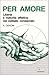 Per amore: Libertà e maturità affettiva nel celibato consacrato