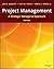 Project Management: A Strat...