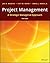Project Management: A Strategic Managerial Approach
