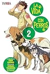 La vida con perros, tomo 2 by Yuka Katano