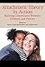 Attachment Theory in Action: Building Connections Between Children and Parents