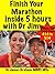 Finish Your Marathon inside 5 hours with Dr Jim by James R.  Graham