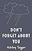 Don't Forget About You
