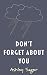 Don't Forget About You by Ashley Sager