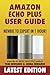 Amazon Echo Plus User Guide Newbie to Expert in 1 Hour! (Echo & Alexa)