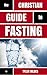 The Christian Guide to Fast...