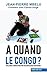 A quand le Congo?: Réflexio...