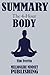 Summary: The 4 Hour Body by Tim Ferriss: An Uncommon Guide to Rapid Fat Loss, Incredible Sex and Becoming Superhuman
